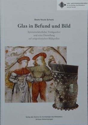 Glas in Befund und Bild von Schenk,  Beate N, Scholkmann,  Barbara