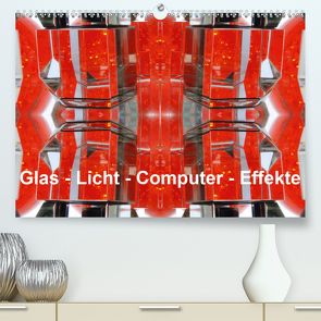 Glas – Licht – Computer – Effekte (Premium, hochwertiger DIN A2 Wandkalender 2020, Kunstdruck in Hochglanz) von Spescha,  Maurus