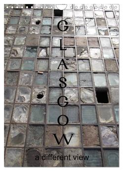 Glasgow (Wandkalender 2024 DIN A4 hoch), CALVENDO Monatskalender von ~bwd~,  ~bwd~