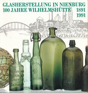 Glasherstellung in Nienburg von Adameck,  Marco, Gatter,  Frank Th, Obstoj,  Dietmar, Ommen,  Eilert, Reimers,  Heinrich, Schneegluth,  Hans O, Ziegler,  Hermann