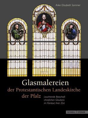 Glasmalereien der Protestantischen Landeskirche der Pfalz von Sommer,  Anke Elisabeth