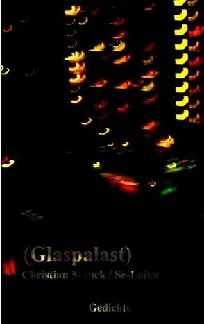 Glaspalast von Mauck / Se-Laika,  Christian