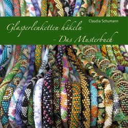 Glasperlenketten häkeln – Das Musterbuch von Schumann,  Claudia