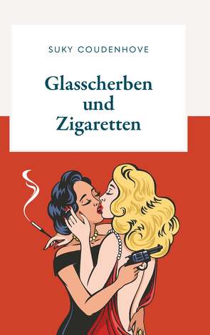 Glasscherben und Zigaretten von Coudenhove,  Suky