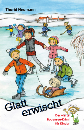 Glatt erwischt – Der vierte Bodensee-Krimi für Kinder von Neumann,  Thurid