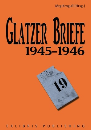 Glatzer Briefe von Krogull,  Jörg