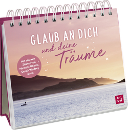 Glaub an dich und deine Träume von Groh Verlag