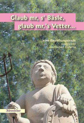 Glaub mr, s’Bäsle, glaub mr,’s Vetter von Kuderna,  Herbet