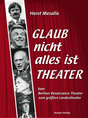 Glaub nicht alles ist Theater von Mesalla,  Horst