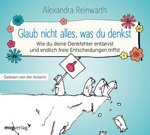 Glaub nicht alles, was du denkst von Reinwarth,  Alexandra