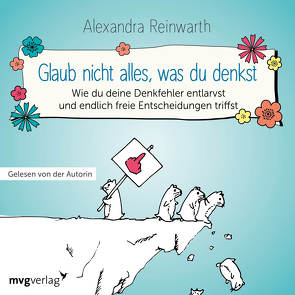 Glaub nicht alles, was du denkst von Reinwarth,  Alexandra