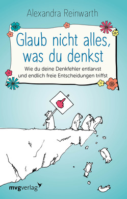 Glaub nicht alles, was du denkst von Reinwarth,  Alexandra