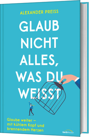 Glaub nicht alles, was du weißt von Preiss,  Alexander