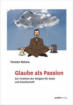 Glaube als Passion von Reters,  Torsten