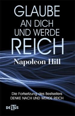 Glaube an Dich und werde reich von Hill,  Napoleon