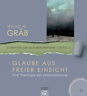 Glaube aus freier Einsicht von Gräb,  Wilhelm