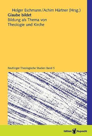 Glaube bildet von Barthel,  Jörg, Chilcote,  Paul W., Eschmann,  Holger, Härtner,  Achim, Marsh,  Clive, Nausner,  Michael, Oorschot,  Jürgen van, Praetorius,  Ina, Ruhnow,  Wolfgang, Schweizer,  Friedrich, Sundermeier,  Theo, Trick,  Cornelia, Voigt,  Christoph, Zimmer,  Siegfried