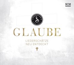 Glaube – Das Liederschatz-Projekt von Frey,  Albert, Kosse,  Lothar