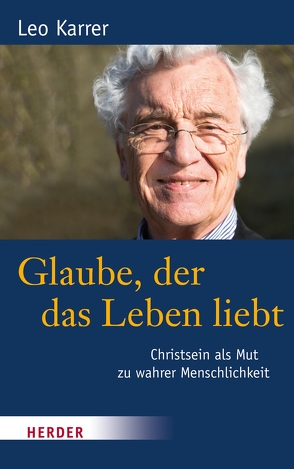 Glaube, der das Leben liebt von Karrer,  Leo