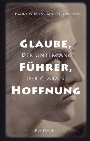 Glaube, Führer, Hoffnung von Wiborg,  Jan Peter, Wiborg,  Susanne