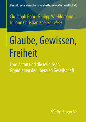 Glaube, Gewissen, Freiheit von Böhr,  Christoph, Hildmann,  Philipp W., Koecke,  Johann Christian