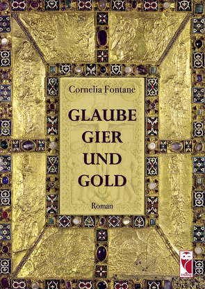 Glaube, Gier und Gold von Fontane,  Cornelia