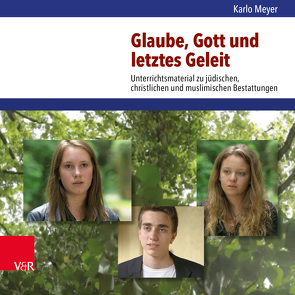 Glaube, Gott und letztes Geleit von Meyer,  Karlo