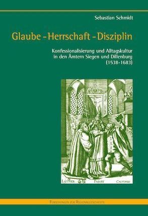 Glaube – Herrschaft – Disziplin von Schmidt,  Sebastian