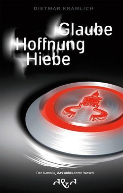 Glaube Hoffnung Hiebe von Kramlich,  Dietmar