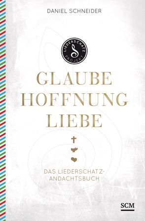 Glaube, Hoffnung, Liebe von Schneider,  Daniel