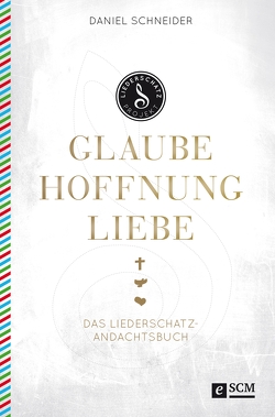 Glaube, Hoffnung, Liebe von Schneider,  Daniel