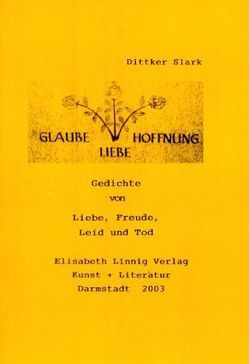 Glaube – Hoffnung – Liebe von Slark,  Dittker