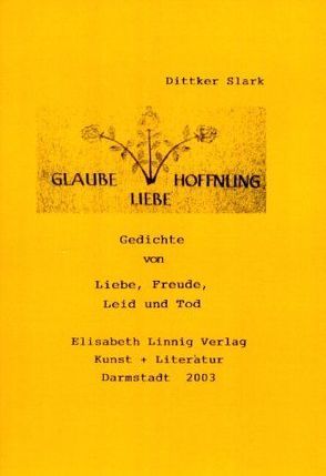 Glaube – Hoffnung – Liebe von Slark,  Dittker