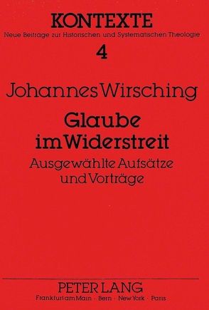 Glaube im Widerstreit von Wirsching,  Rosemarie