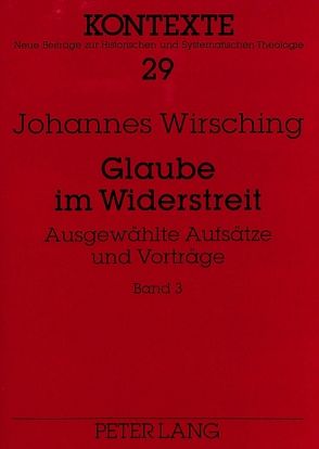 Glaube im Widerstreit von Wirsching,  Rosemarie