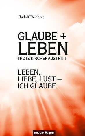 Glaube + Leben trotz Kirchenaustritt von Reichert,  Rudolf