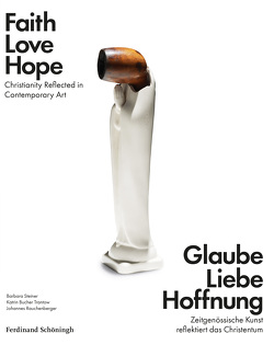 Glaube Liebe Hoffnung von Rauchenberger,  Johannes, Steiner,  Barbara, Trantow,  Katrin Bucher