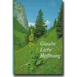 Glaube – Liebe – Hoffnung von Kunz,  Eugen