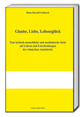 Glaube, Liebe, Lebensglück von Sedlacek,  Hans-Harald