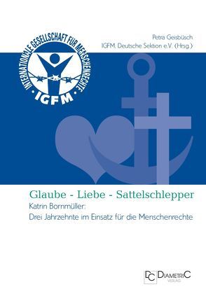 Glaube – Liebe – Sattelschlepper von Geisbüsch,  Petra