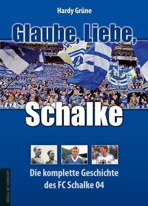 Glaube, Liebe, Schalke von Grüne,  Hardy