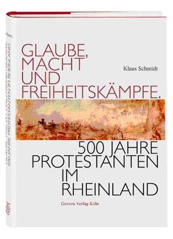 Glaube, Macht und Freiheitskämpfe von Norden,  Günther van, Schmidt,  Klaus