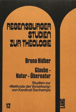 Glaube – Natur – Übernatur von Hidber,  Bruno