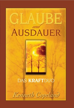 Glaube und Ausdauer von Copeland,  Kenneth