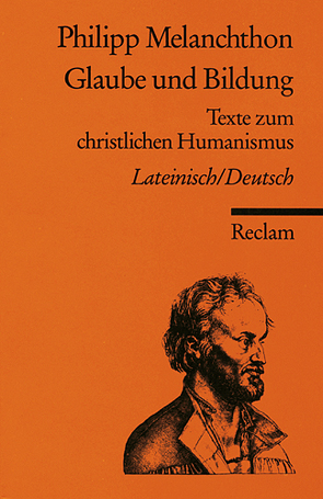 Glaube und Bildung von Melanchthon,  Philipp, Schmidt,  Günter R