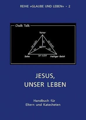 Glaube und Leben / Band 2/3: Jesus, unser Leben von Diewald,  Martina, Obereder,  Horst, Obereder,  Ingeborg, Prügl,  Maria, Schönborn,  Christoph