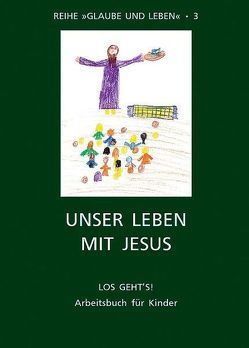 Glaube und Leben / Band 3/2: Unser Leben mit Jesus von Diewald,  Erik, Diewald,  Martina, Obereder,  Horst, Obereder,  Ingeborg, Prügl,  Maria