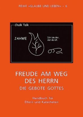 Glaube und Leben / Band 6/3: Freude am Weg des Herrn – die Gebote Gottes von Diewald,  Erik, Diewald,  Martina, Obereder,  Horst, Obereder,  Ingeborg, Prügl,  Maria