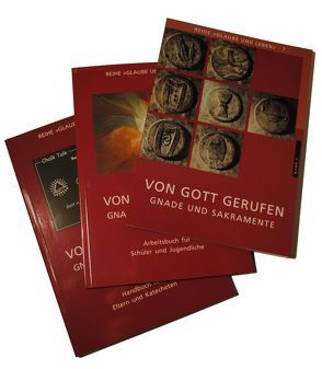 Glaube und Leben / Band 7: Von Gott gerufen – Gnade und Sakramente von Eder,  Georg, Laun,  Andreas, Prügl,  Maria, Schönborn,  Christoph