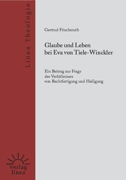 Glaube und Leben bei Eva von Tiele-Winckler von Frischmuth,  Gertrud